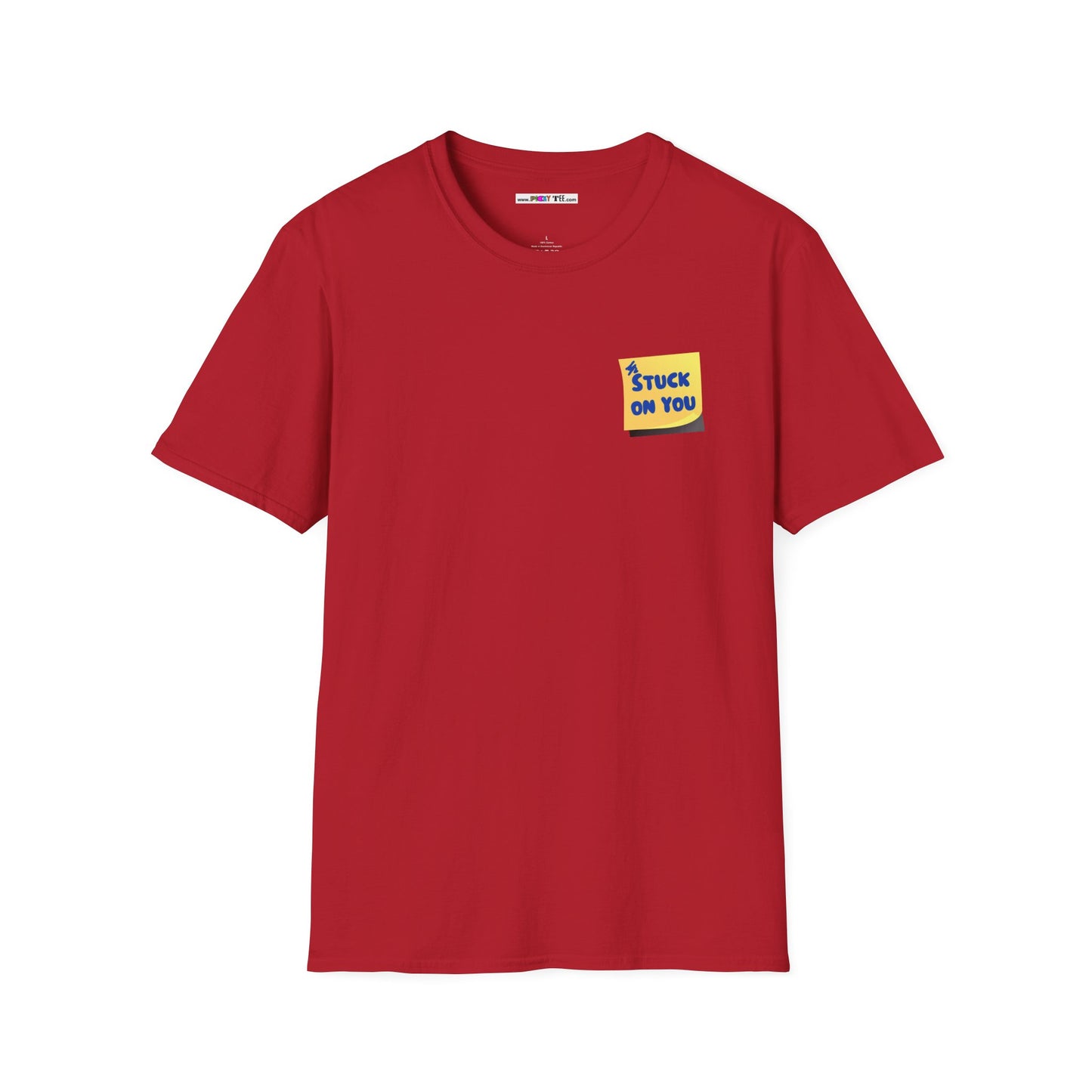 STUCK ON YOU Unisex Softstyle 100% Cotton T-Shirt