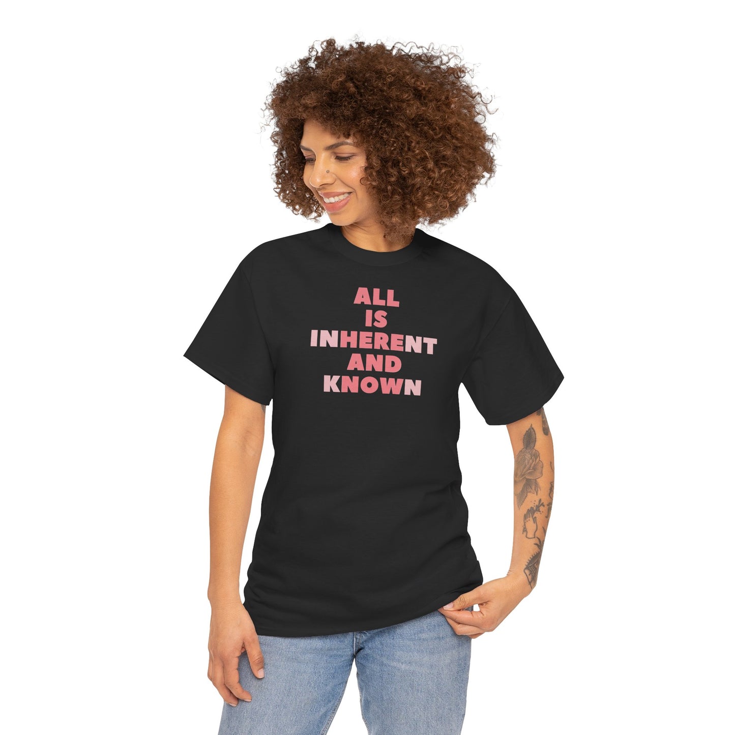 ALL IS INHERENT AND KNOWN Unisex Heavy Cotton Tee