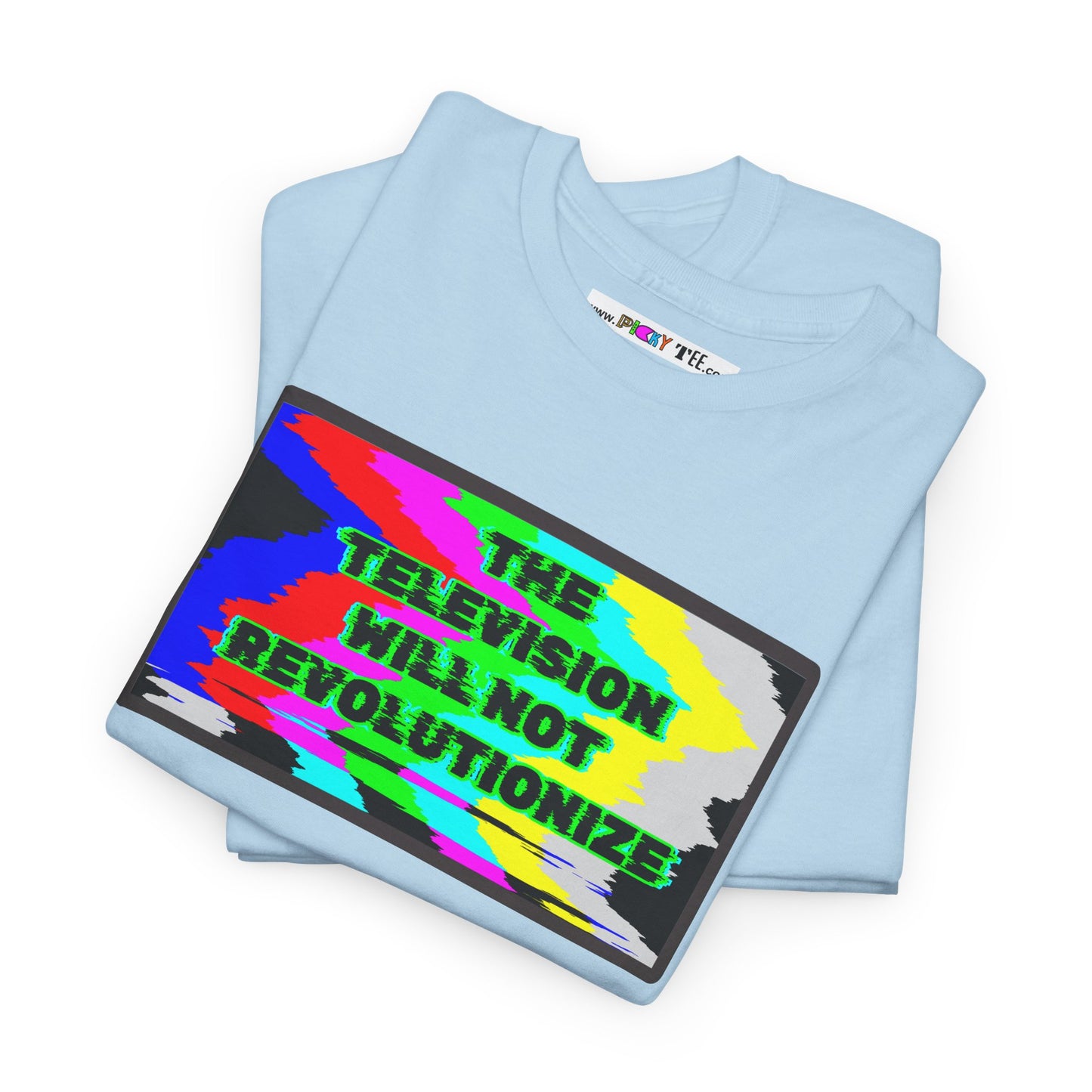 THE TELEVISION WILL NOT REVOLUTIONIZE Unisex Heavy Cotton Tee