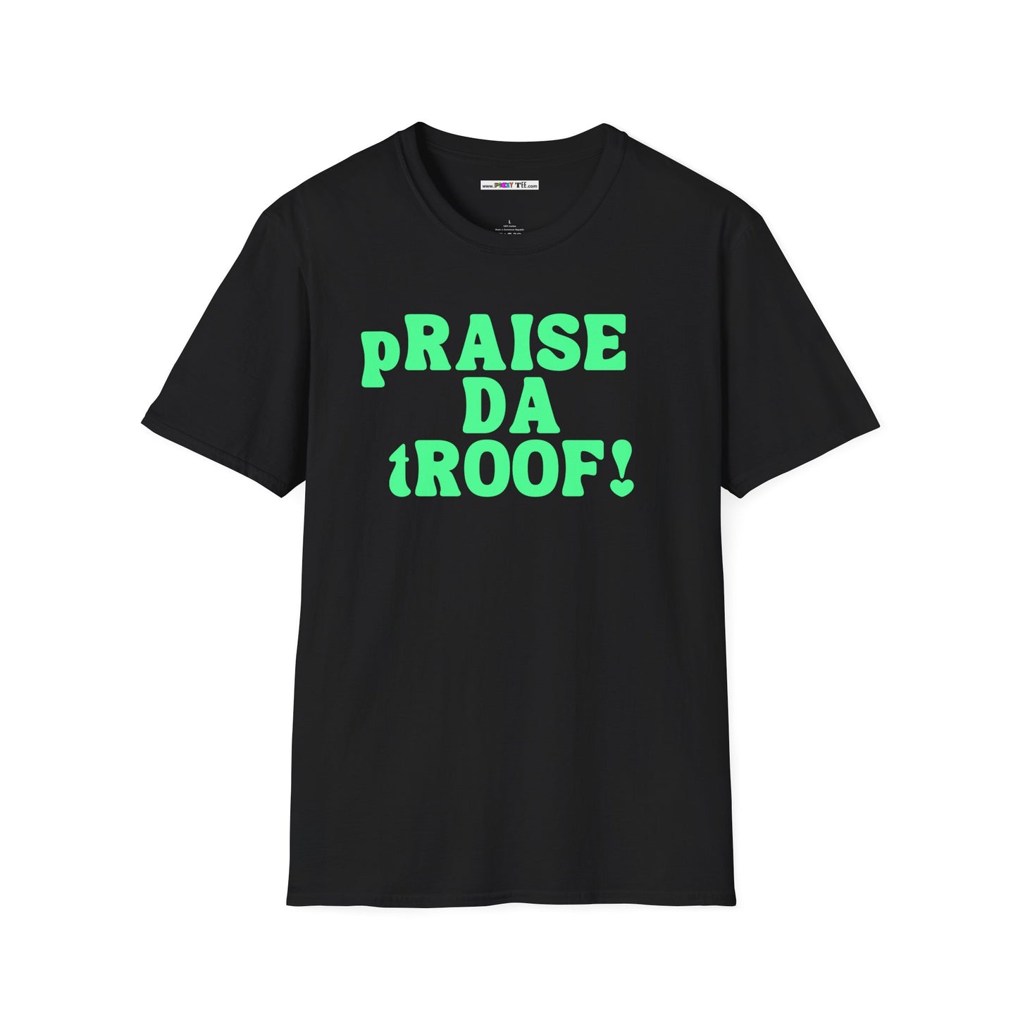 pRAISE DA tROOF Unisex Softstyle 100% Cotton T-Shirt