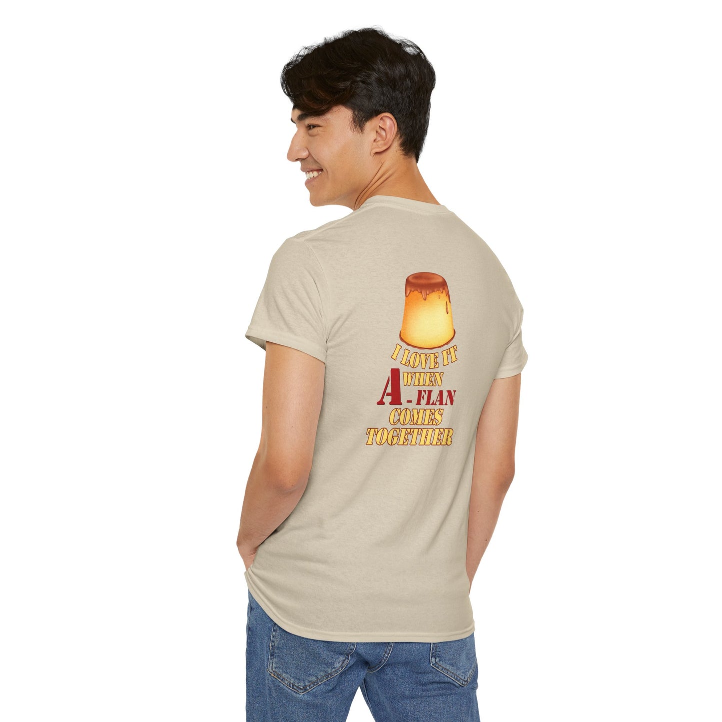 I LOVE IT WHEN A - FLAN COMES TOGETHER Unisex Heavy Cotton Tee