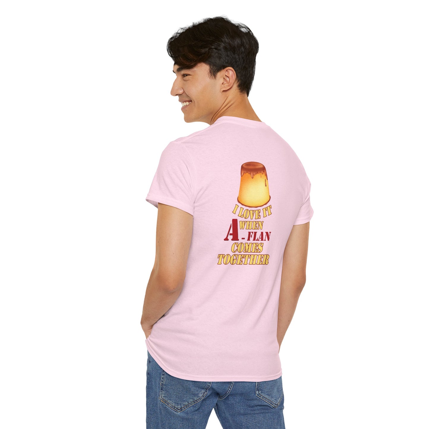 I LOVE IT WHEN A - FLAN COMES TOGETHER Unisex Heavy Cotton Tee
