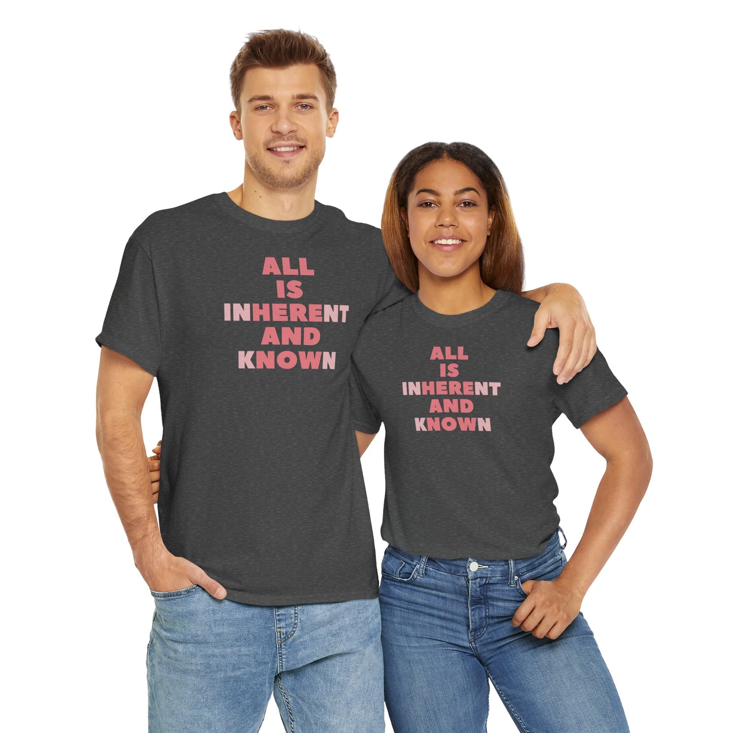 ALL IS INHERENT AND KNOWN Unisex Heavy Cotton Tee