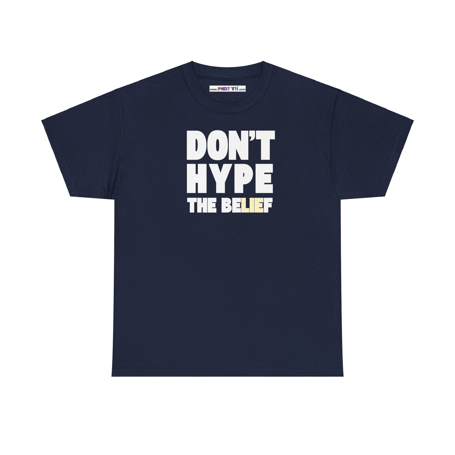 DON'T HYPE THE BELIEF Unisex Heavy Cotton Tee