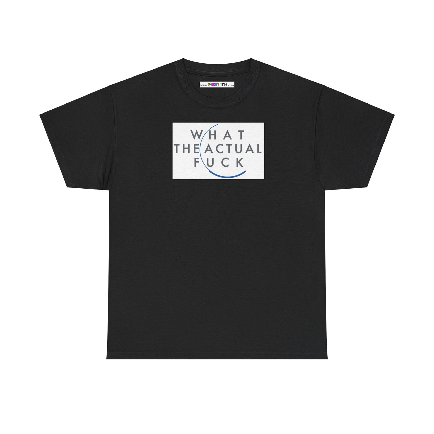 WHAT THE ACTUAL FUCK Unisex Heavy Cotton Tee