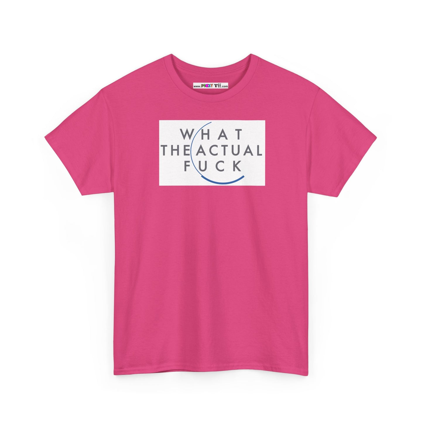 WHAT THE ACTUAL FUCK Unisex Heavy Cotton Tee
