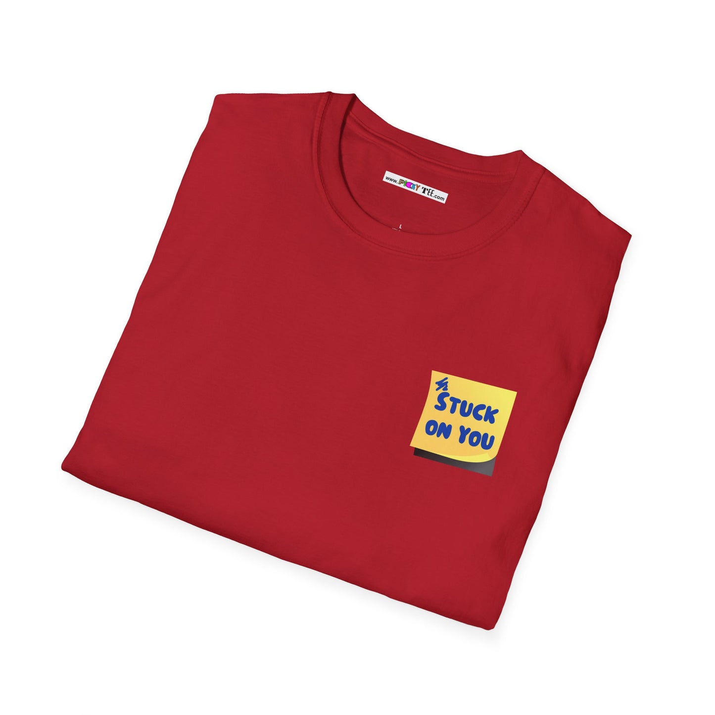 STUCK ON YOU Unisex Softstyle 100% Cotton T-Shirt