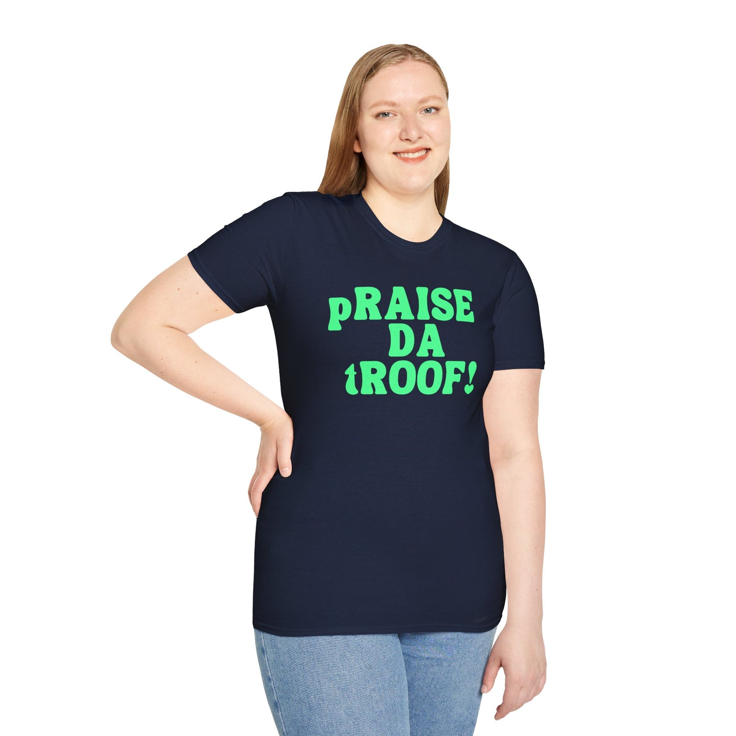 pRAISE DA tROOF Unisex Softstyle 100% Cotton T-Shirt