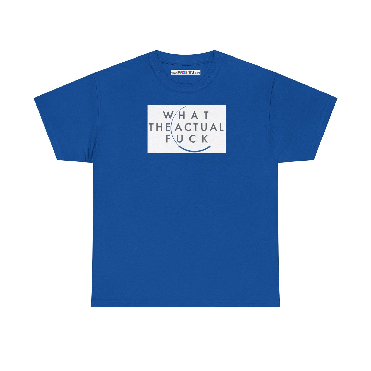 WHAT THE ACTUAL FUCK Unisex Heavy Cotton Tee