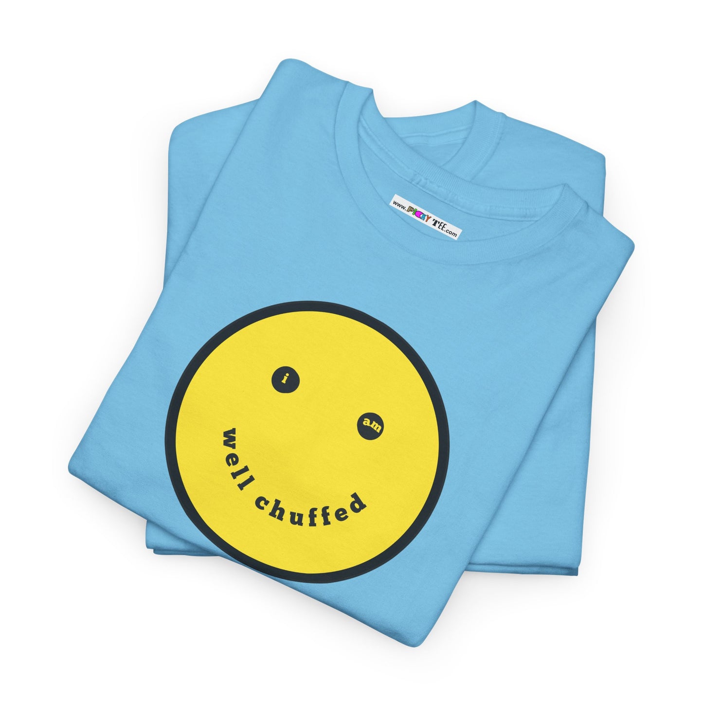 I AM WELL CHUFFED Unisex Heavy Cotton Tee
