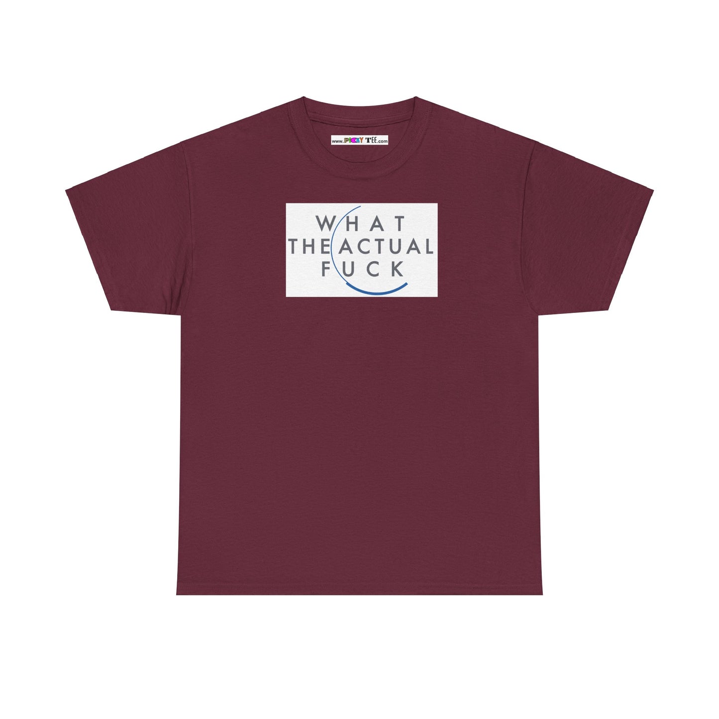 WHAT THE ACTUAL FUCK Unisex Heavy Cotton Tee
