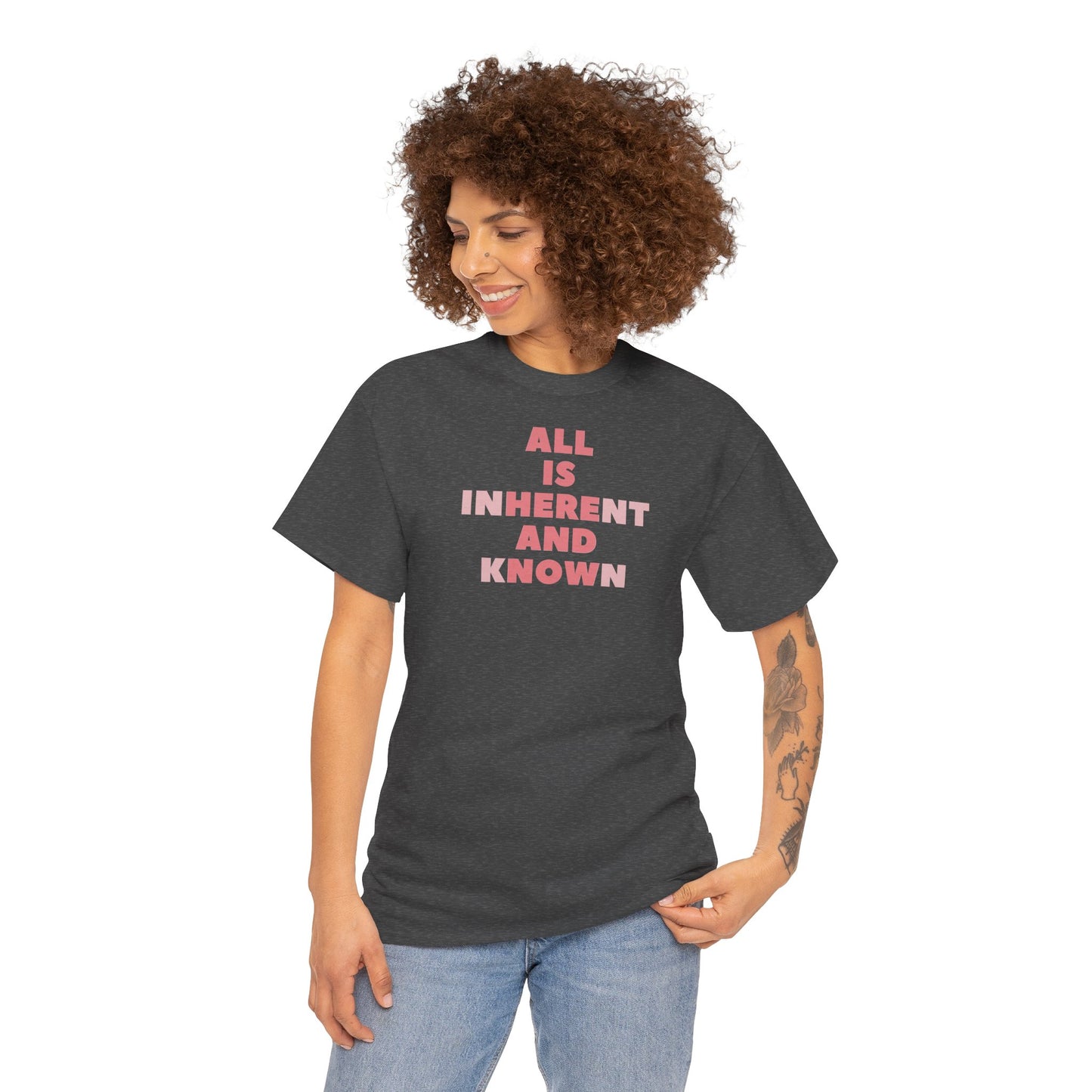 ALL IS INHERENT AND KNOWN Unisex Heavy Cotton Tee