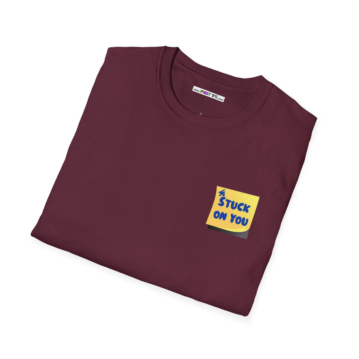 STUCK ON YOU Unisex Softstyle 100% Cotton T-Shirt