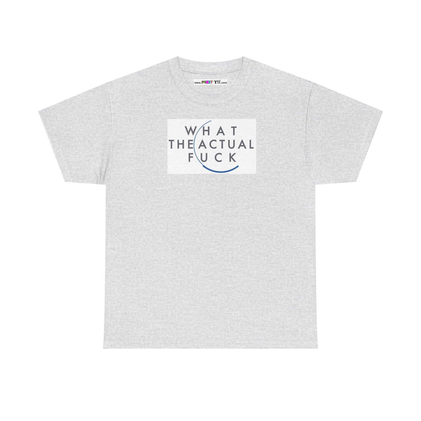 WHAT THE ACTUAL FUCK Unisex Heavy Cotton Tee