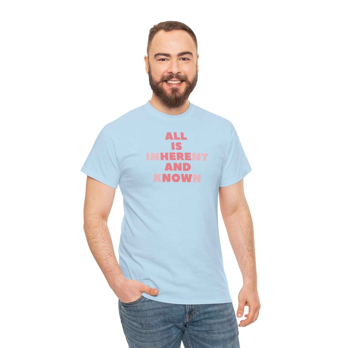 ALL IS INHERENT AND KNOWN Unisex Heavy Cotton Tee