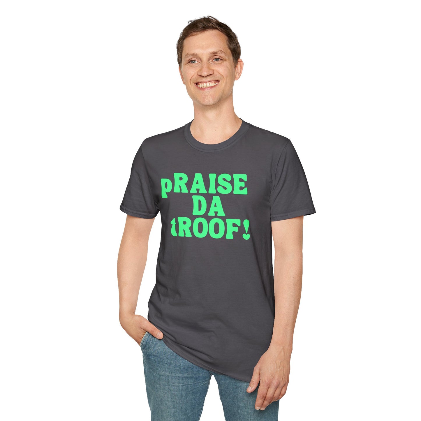 pRAISE DA tROOF Unisex Softstyle 100% Cotton T-Shirt