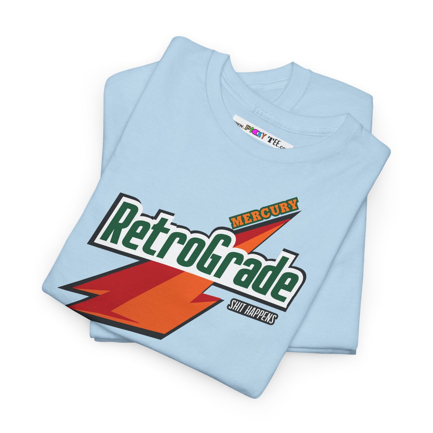 MERCURY RETROGRADE, SHIT HAPPENS Unisex Heavy Cotton Tee