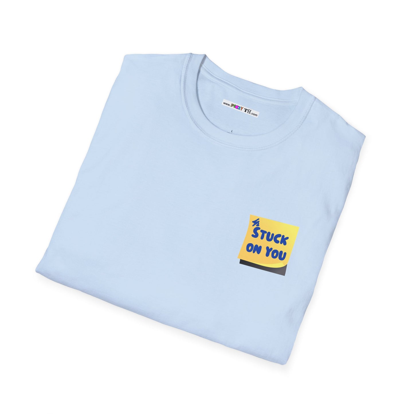 STUCK ON YOU Unisex Softstyle 100% Cotton T-Shirt