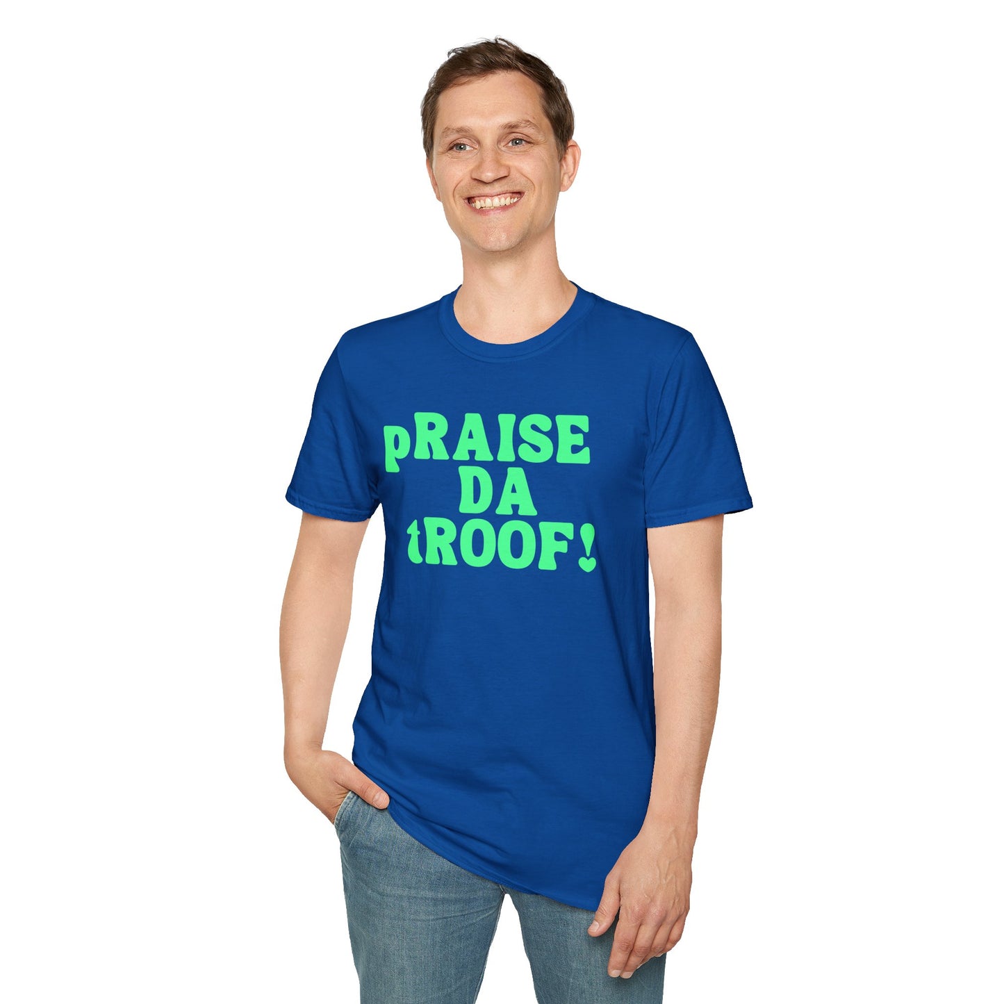 pRAISE DA tROOF Unisex Softstyle 100% Cotton T-Shirt