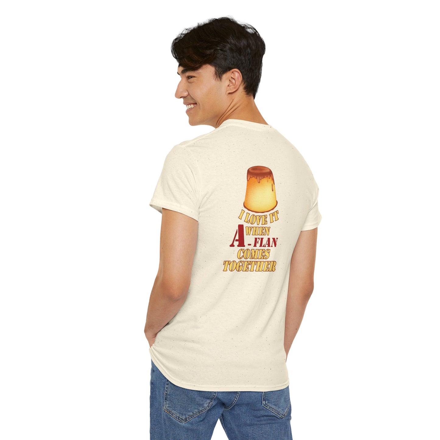 I LOVE IT WHEN A - FLAN COMES TOGETHER Unisex Heavy Cotton Tee