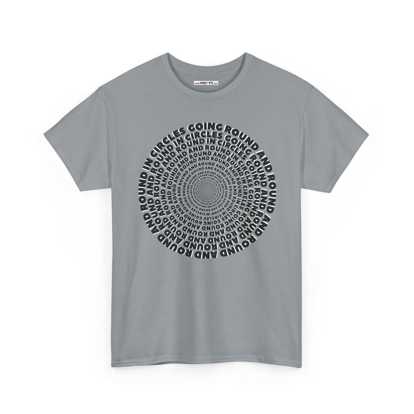 GOING ROUND AND ROUND AND ROUND IN CIRCLES Unisex Heavy Cotton Tee