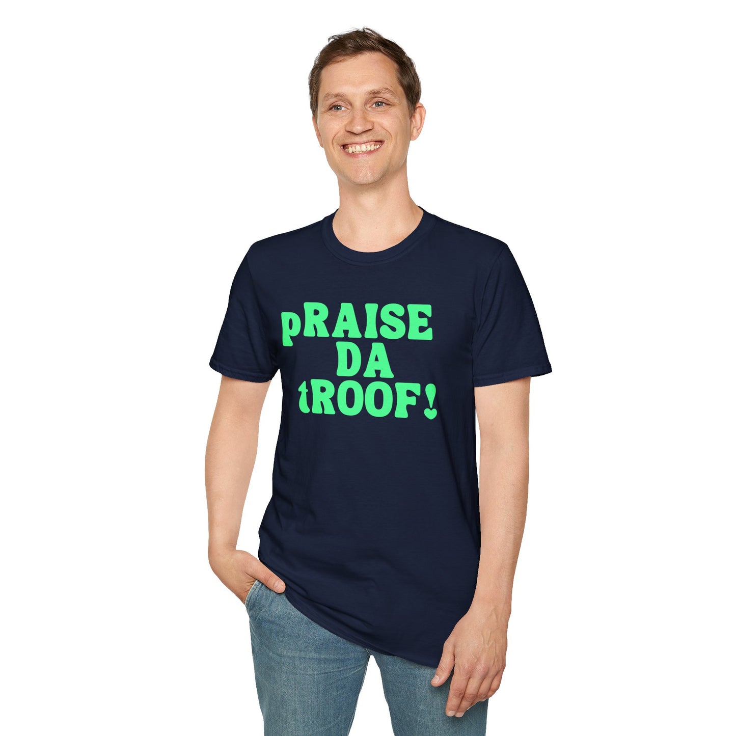 pRAISE DA tROOF Unisex Softstyle 100% Cotton T-Shirt