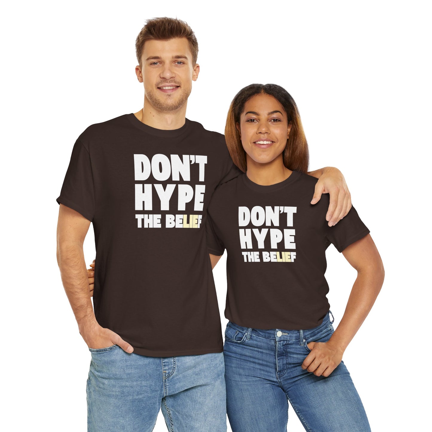DON'T HYPE THE BELIEF Unisex Heavy Cotton Tee