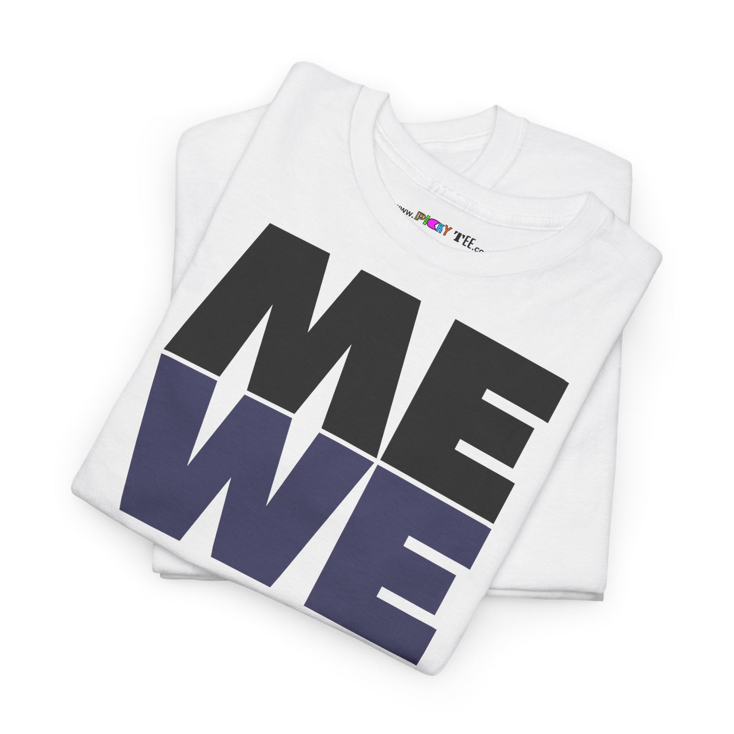 ME WE Unisex Heavy Cotton Tee