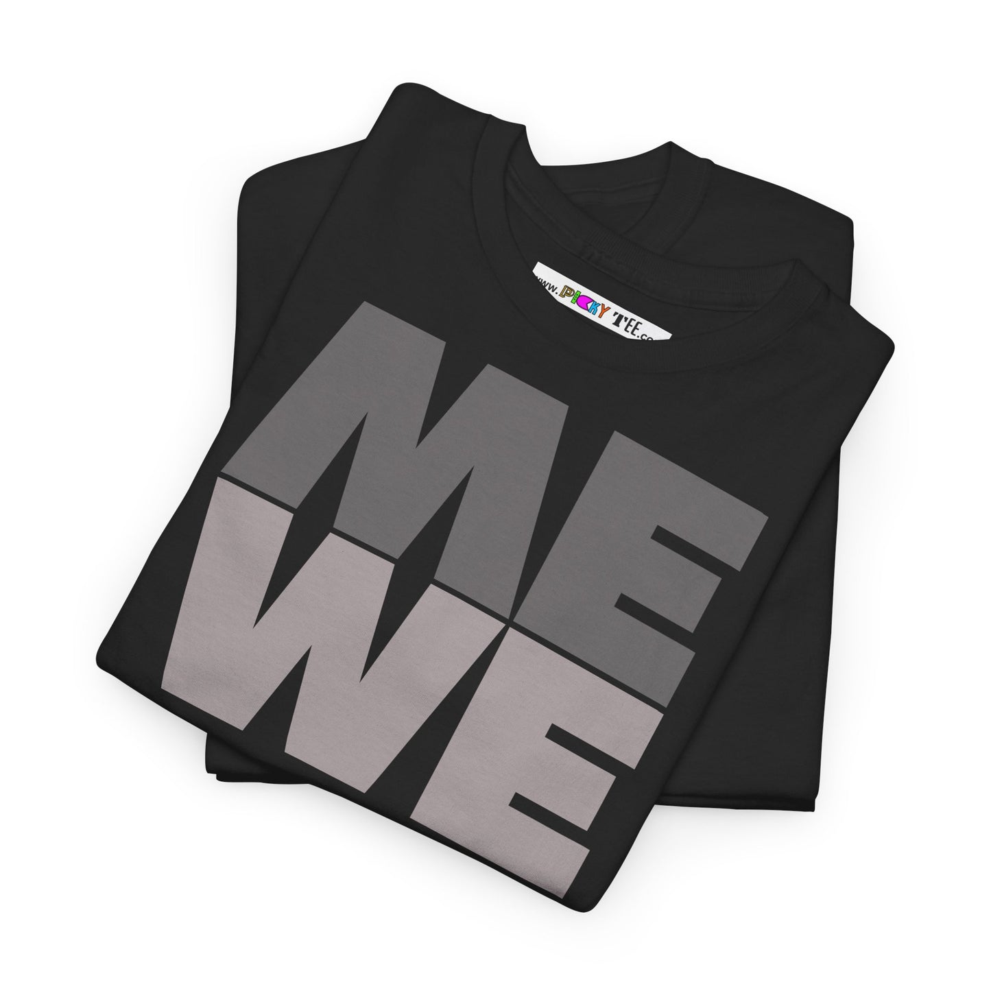 ME WE Unisex Heavy Cotton Tee