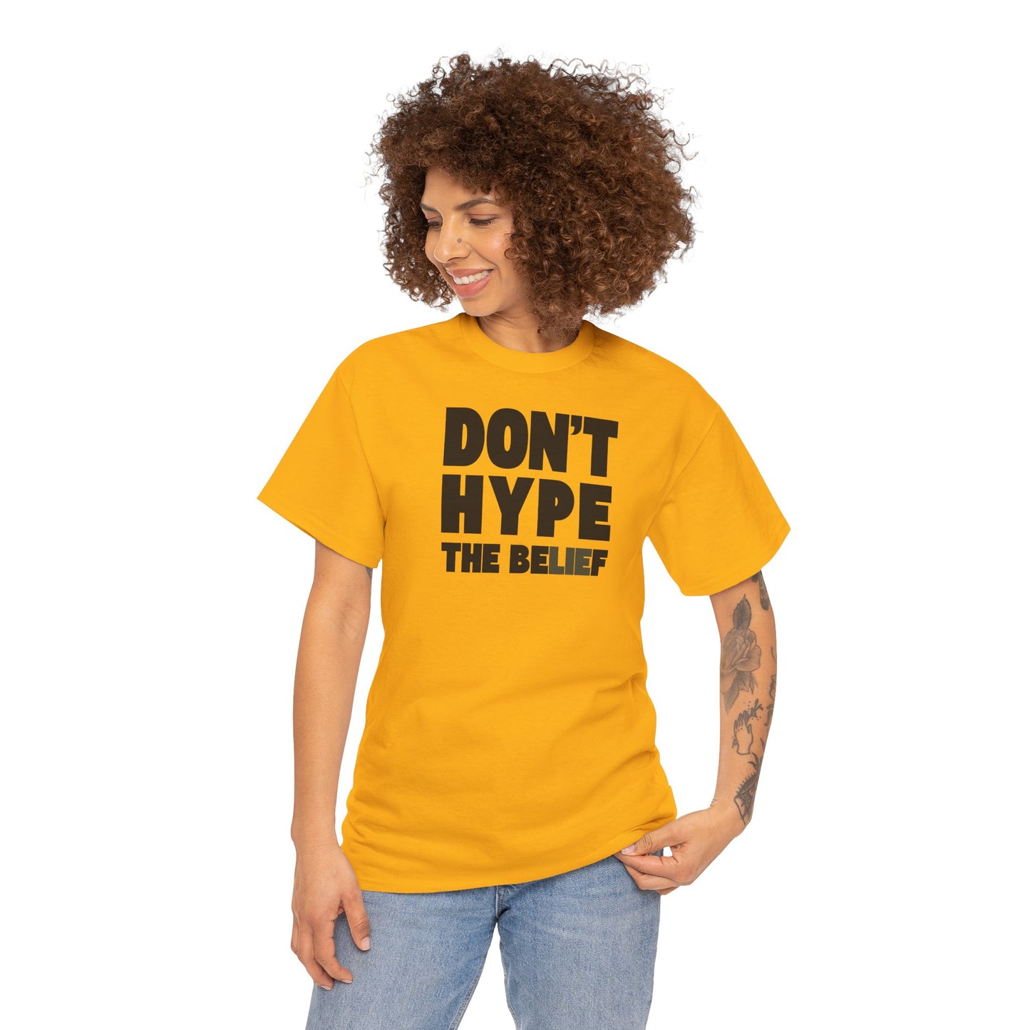 DON'T HYPE THE BELIEF Unisex Heavy Cotton Tee