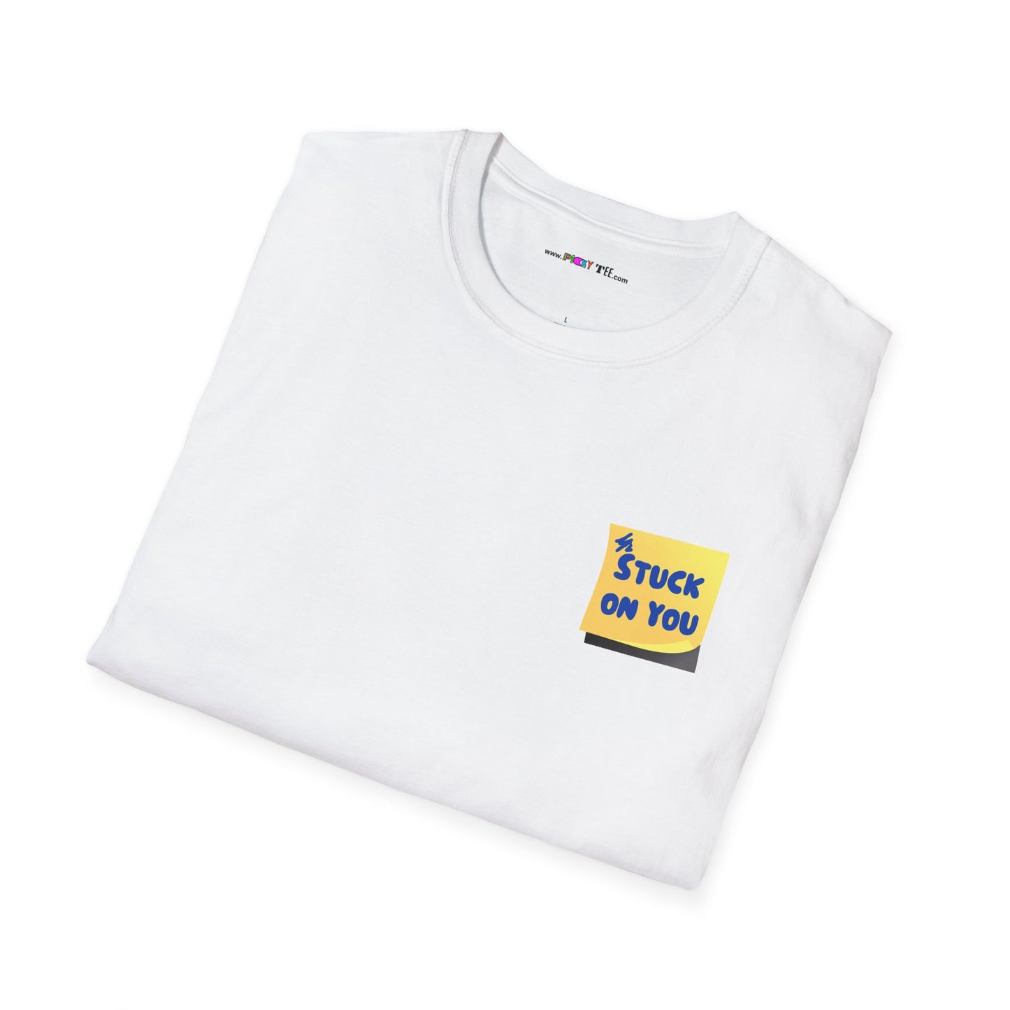 STUCK ON YOU Unisex Softstyle 100% Cotton T-Shirt
