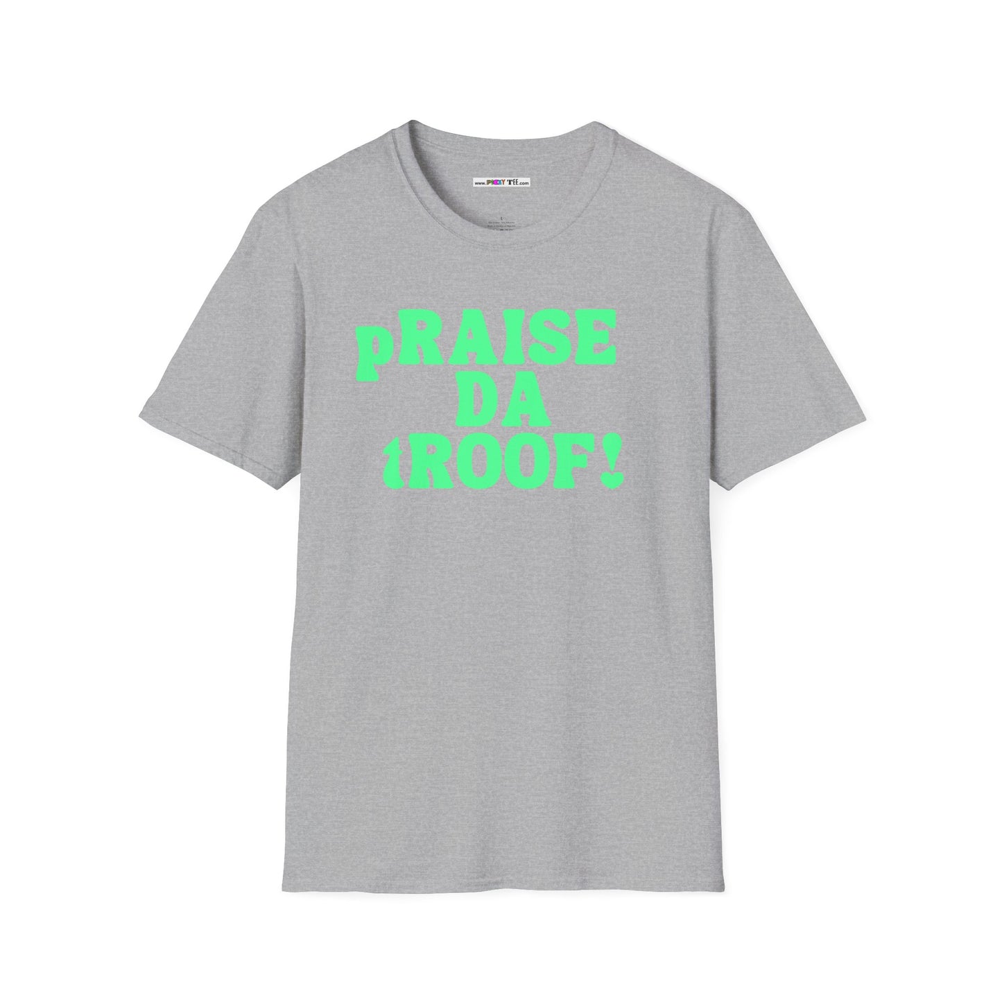 pRAISE DA tROOF Unisex Softstyle 100% Cotton T-Shirt