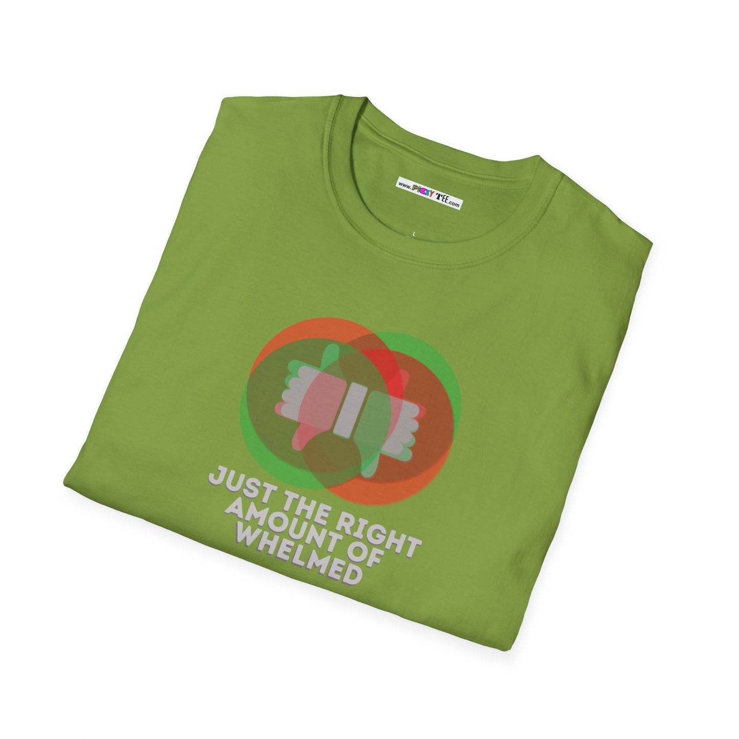 JUST THE RIGHT AMOUNT OF WHELMED Unisex Softstyle 100% Cotton T-Shirt