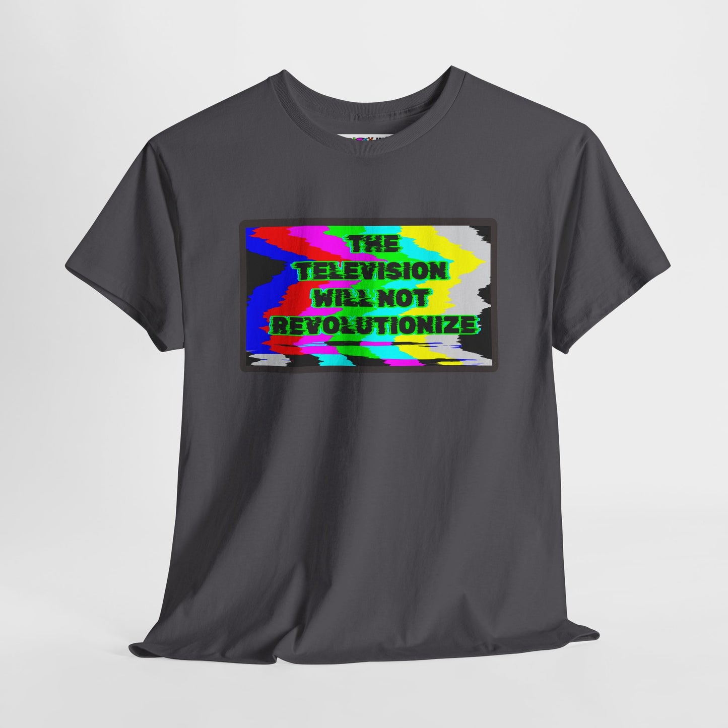 THE TELEVISION WILL NOT REVOLUTIONIZE Unisex Heavy Cotton Tee