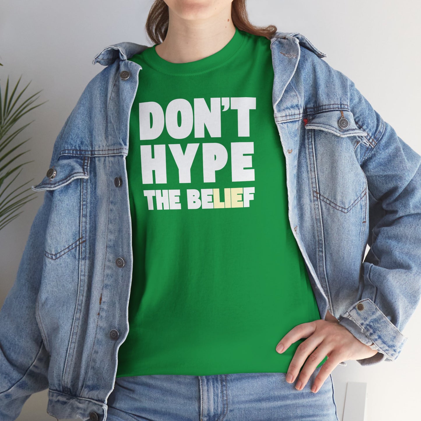 DON'T HYPE THE BELIEF Unisex Heavy Cotton Tee