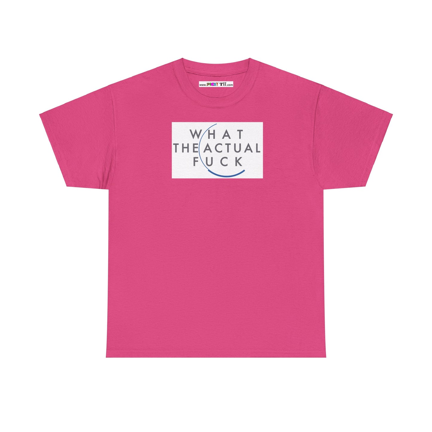 WHAT THE ACTUAL FUCK Unisex Heavy Cotton Tee