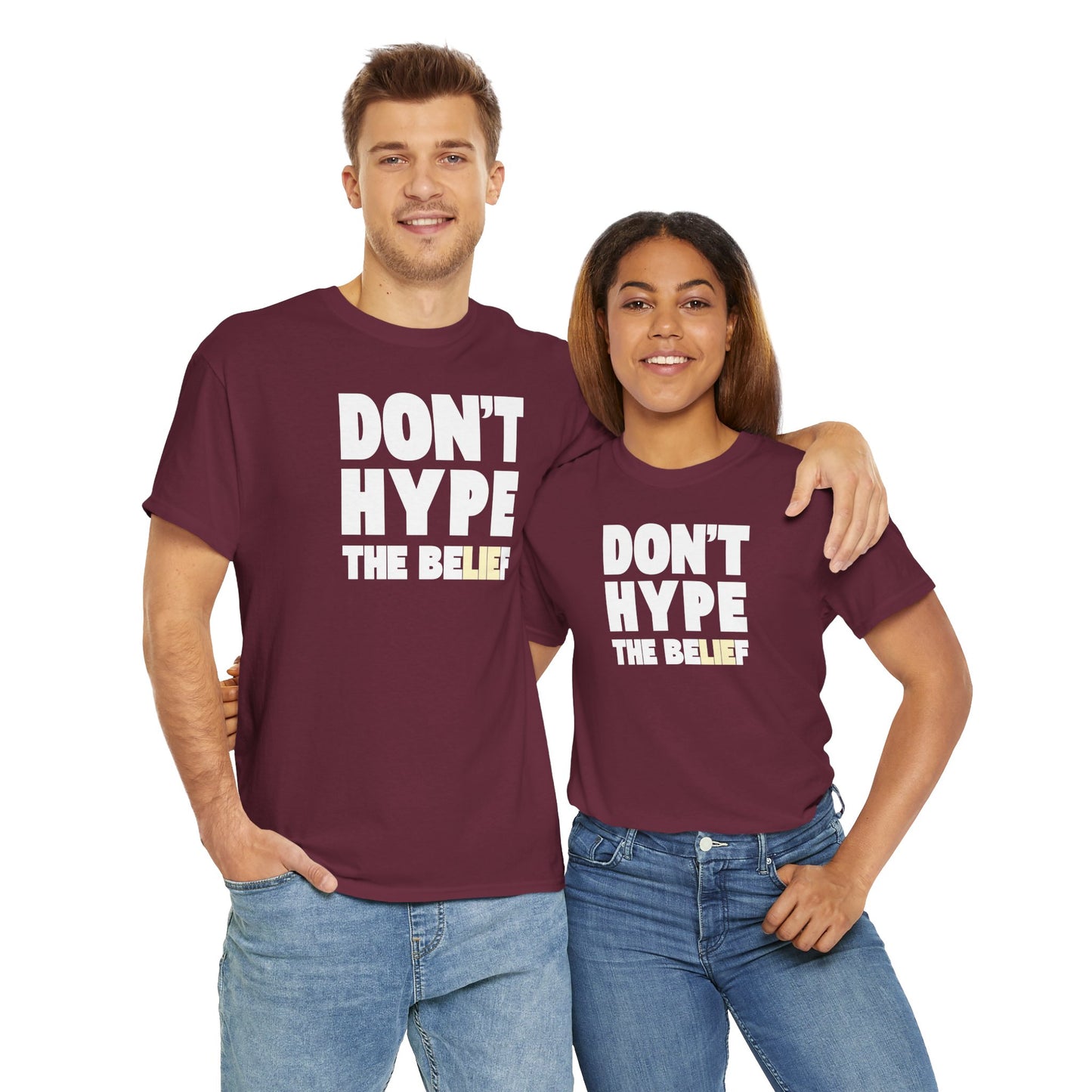 DON'T HYPE THE BELIEF Unisex Heavy Cotton Tee