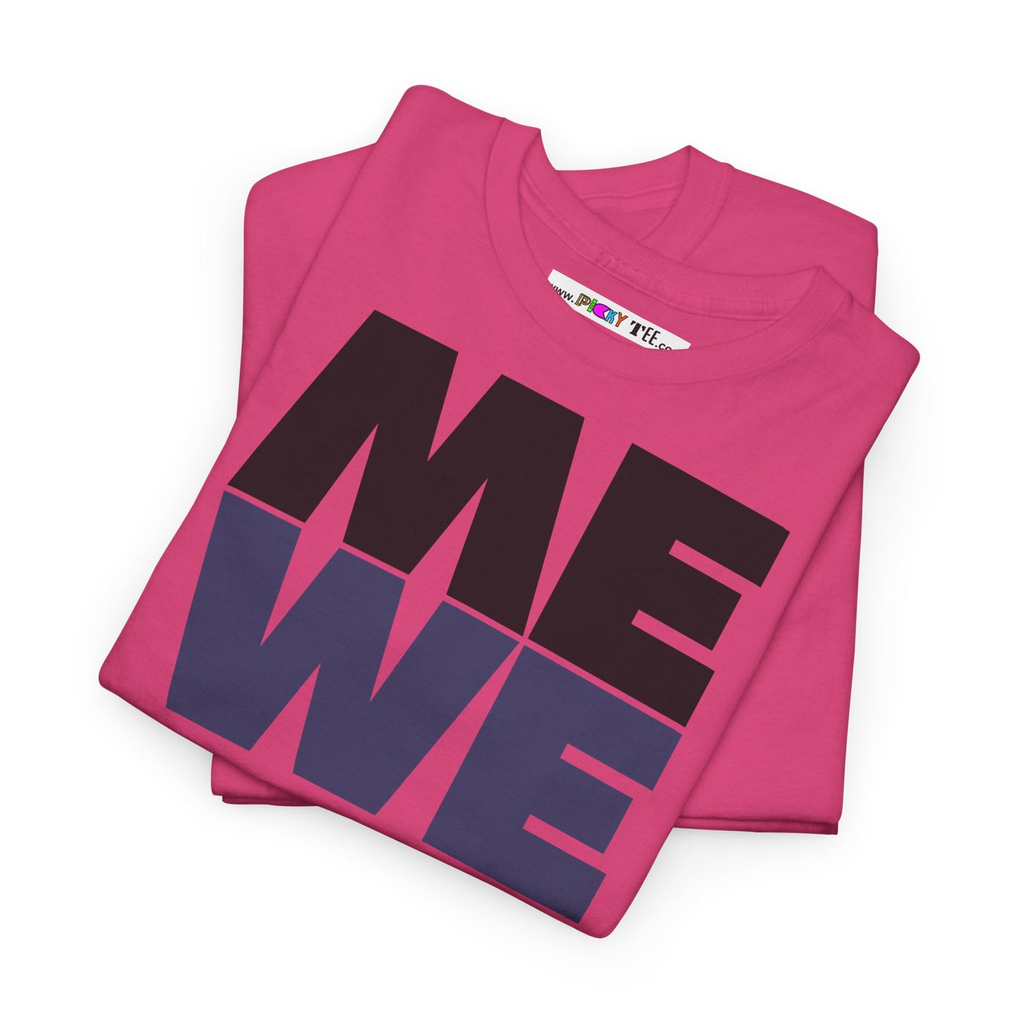 ME WE Unisex Heavy Cotton Tee