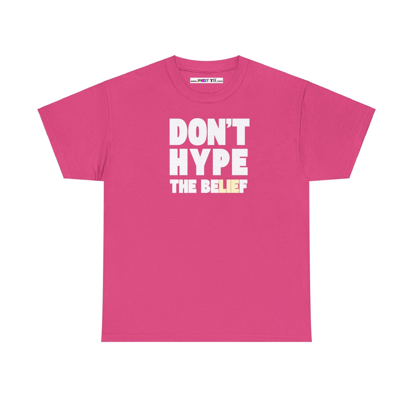 DON'T HYPE THE BELIEF Unisex Heavy Cotton Tee