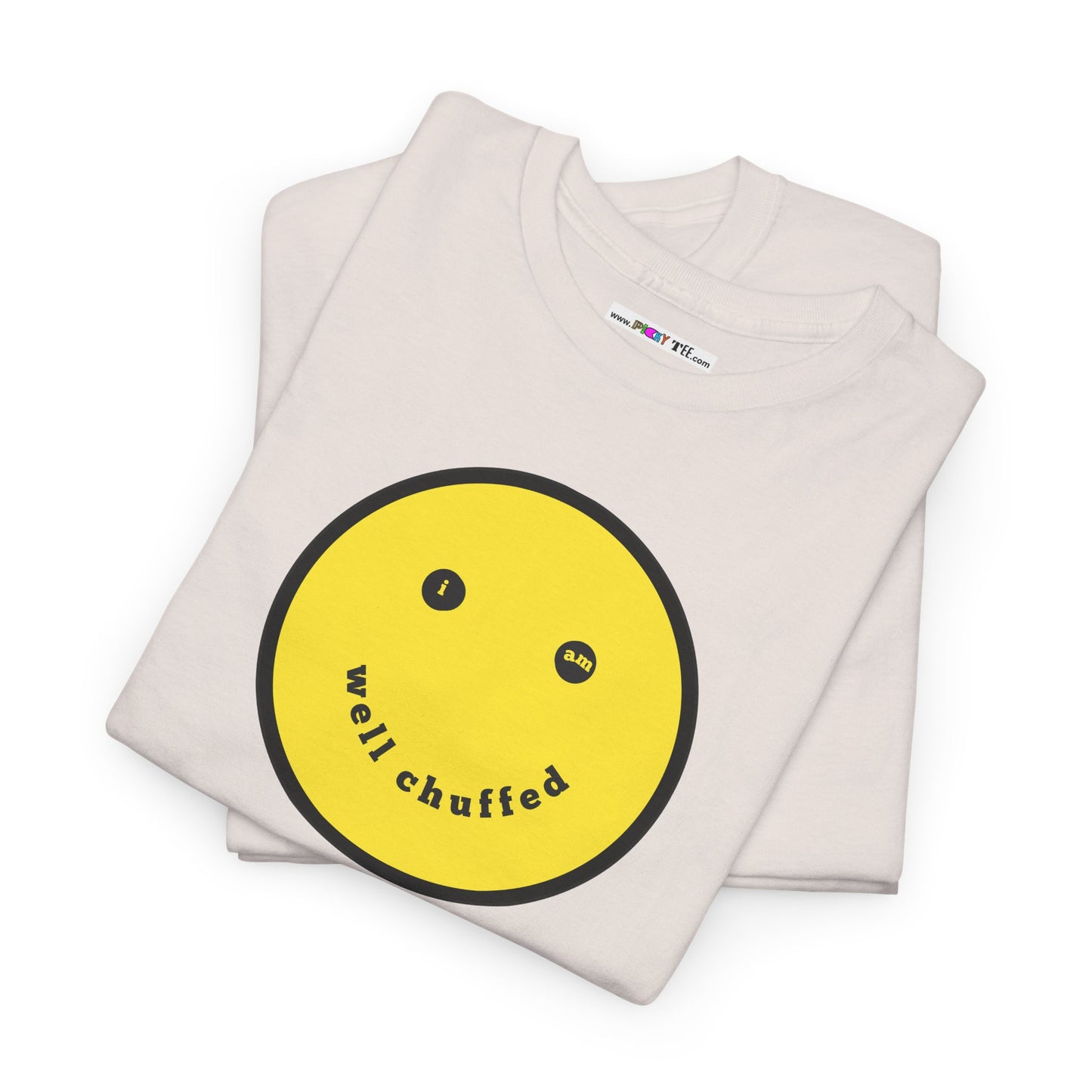 I AM WELL CHUFFED Unisex Heavy Cotton Tee