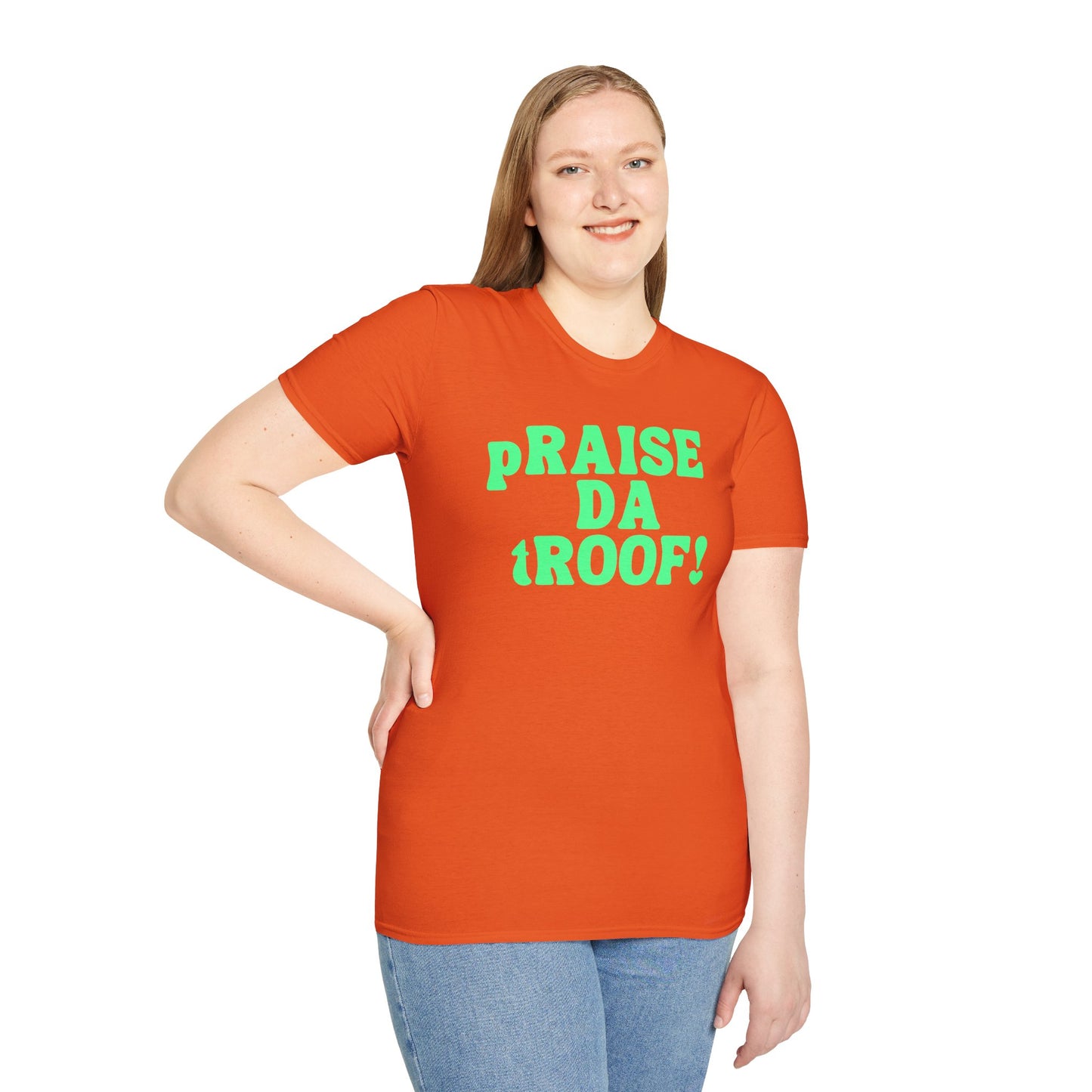 pRAISE DA tROOF Unisex Softstyle 100% Cotton T-Shirt