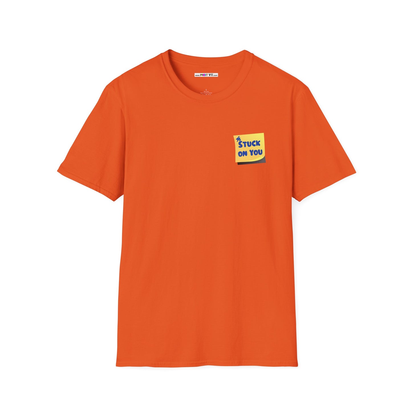 STUCK ON YOU Unisex Softstyle 100% Cotton T-Shirt
