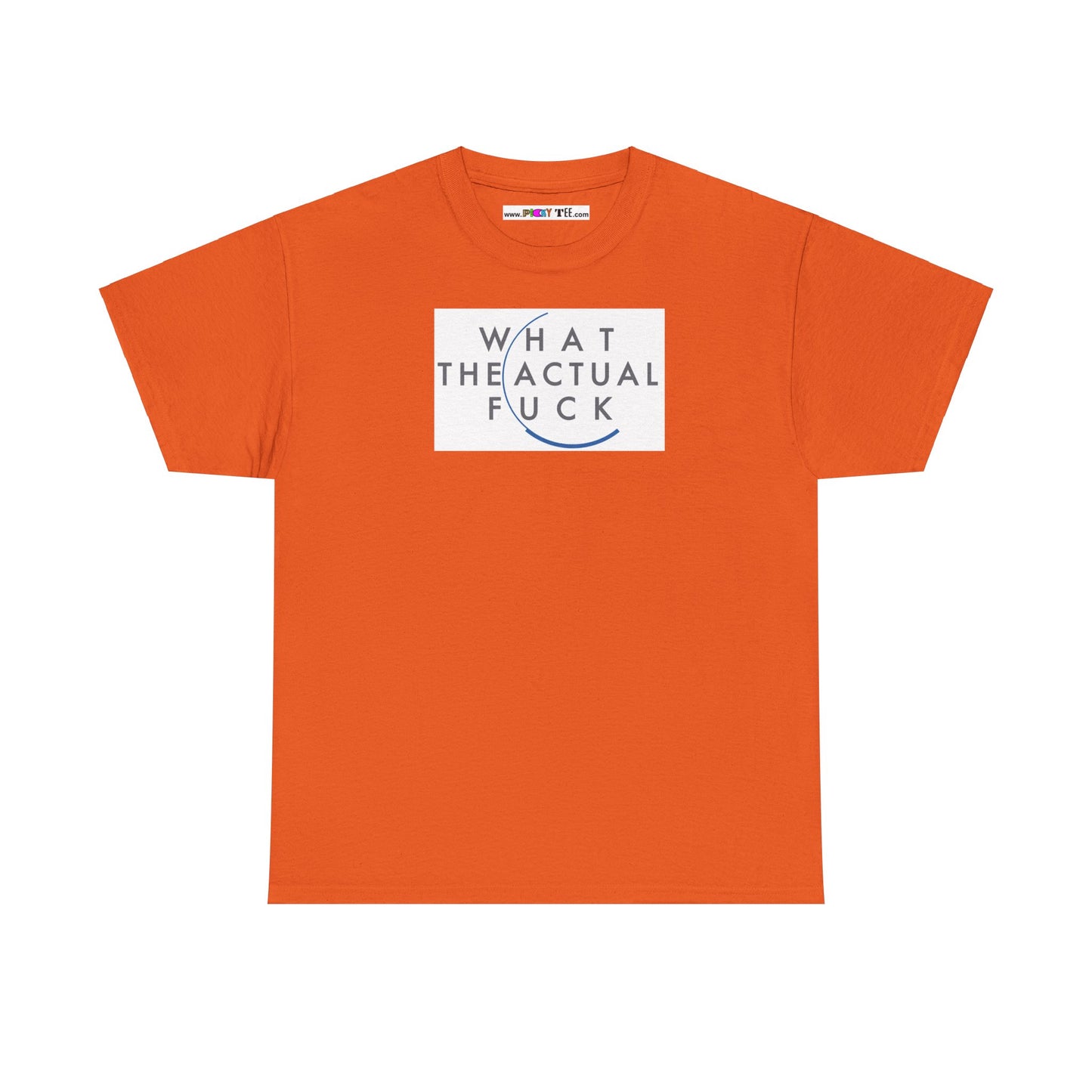 WHAT THE ACTUAL FUCK Unisex Heavy Cotton Tee
