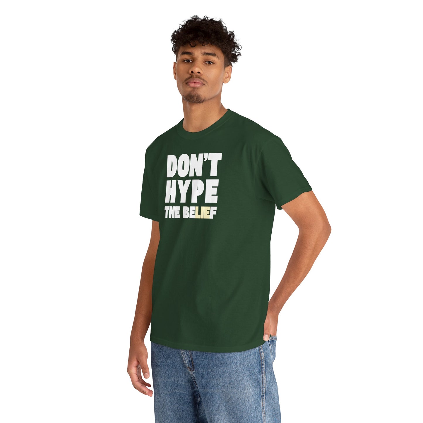 DON'T HYPE THE BELIEF Unisex Heavy Cotton Tee