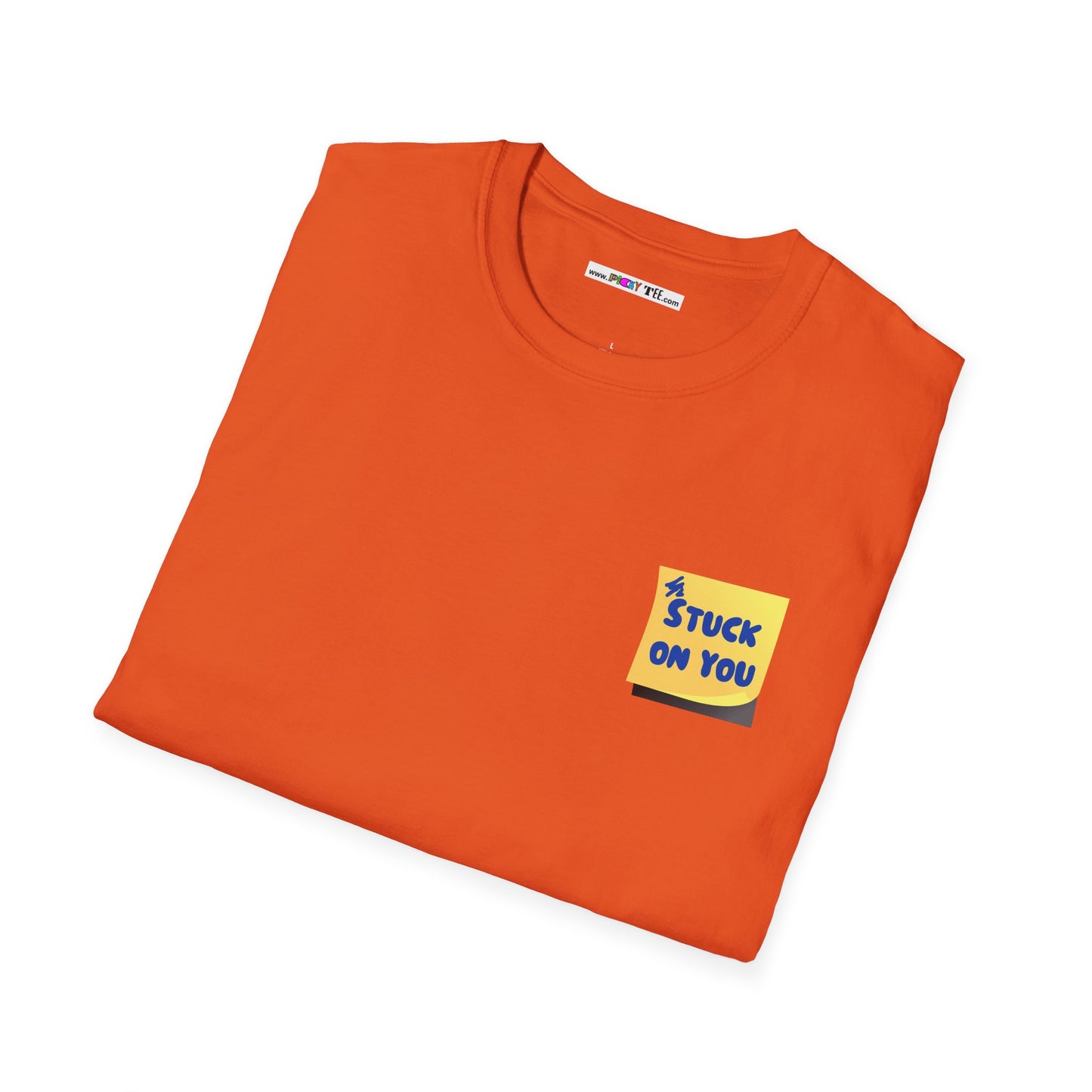 STUCK ON YOU Unisex Softstyle 100% Cotton T-Shirt