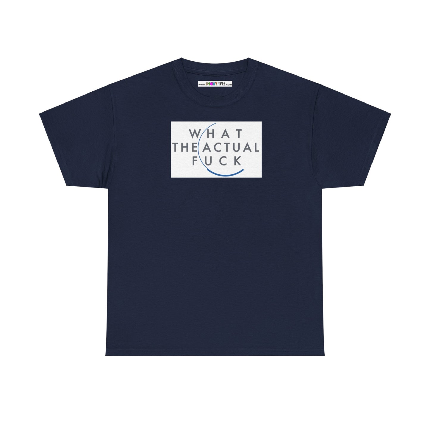 WHAT THE ACTUAL FUCK Unisex Heavy Cotton Tee