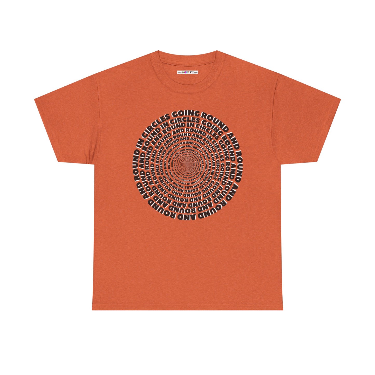 GOING ROUND AND ROUND AND ROUND IN CIRCLES Unisex Heavy Cotton Tee