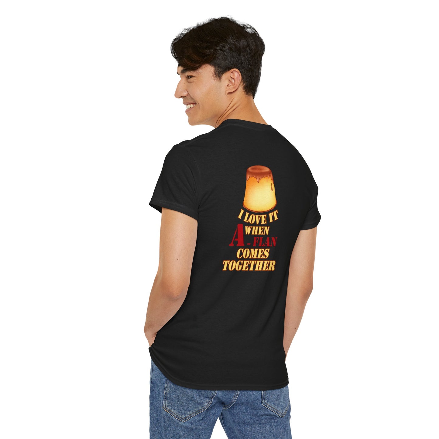 I LOVE IT WHEN A - FLAN COMES TOGETHER Unisex Heavy Cotton Tee