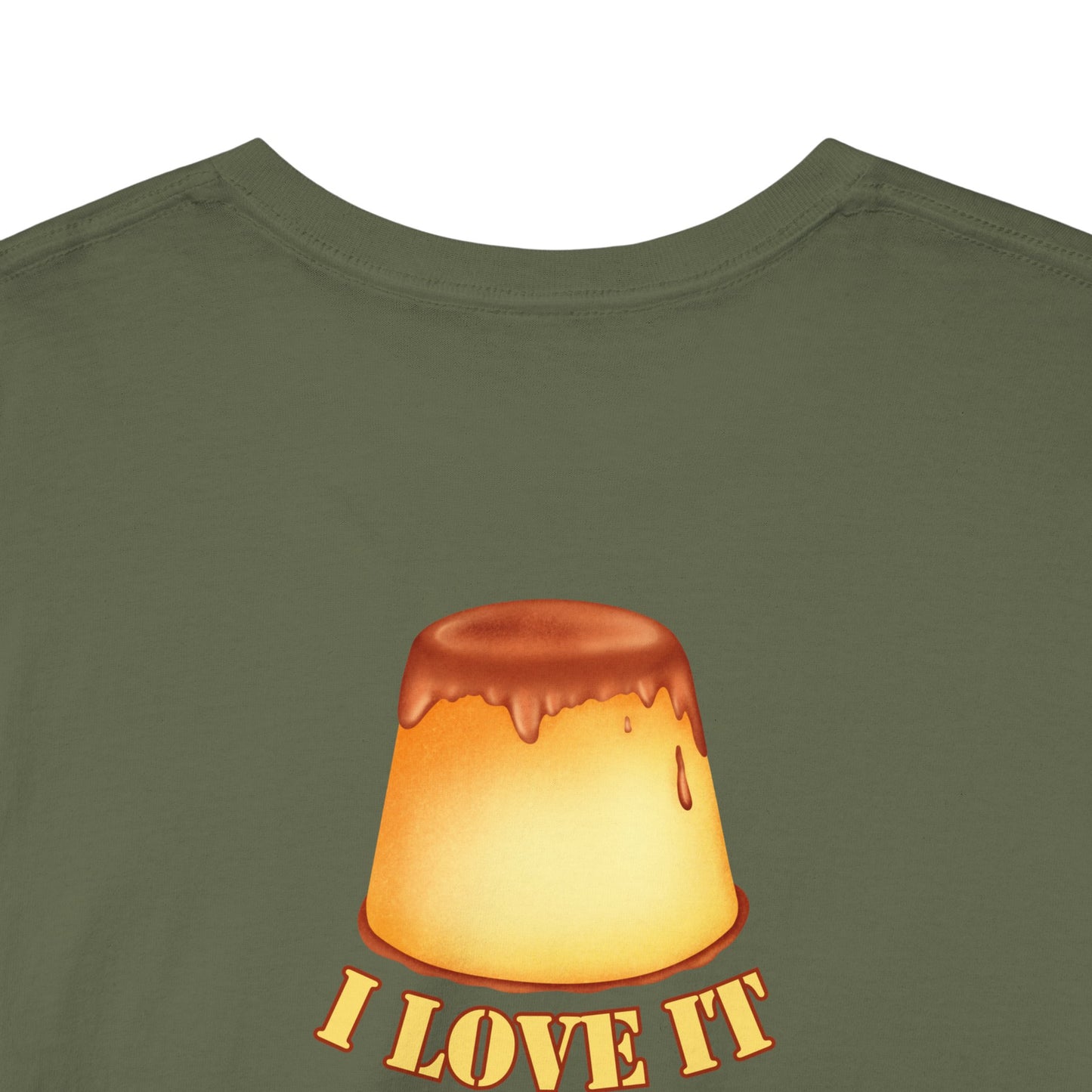 I LOVE IT WHEN A - FLAN COMES TOGETHER Unisex Heavy Cotton Tee