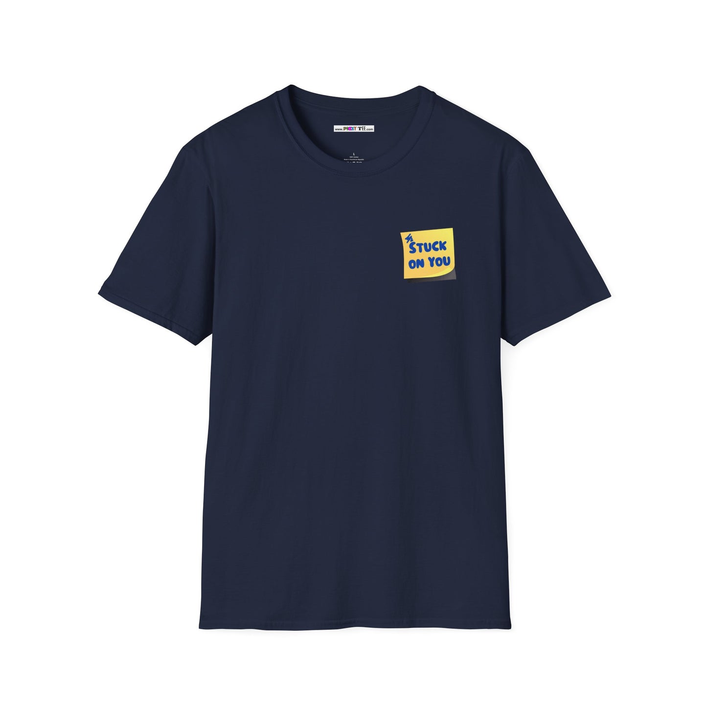 STUCK ON YOU Unisex Softstyle 100% Cotton T-Shirt
